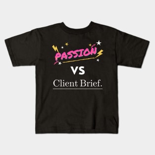 Passion vs Client Brief Funny Designer Humor Kids T-Shirt